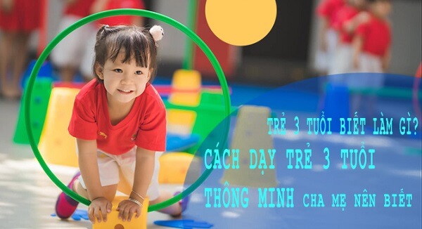Trẻ em 3 tuổi biết làm gì? Cách dạy trẻ em 3 tuổi thông minh như người Nhật